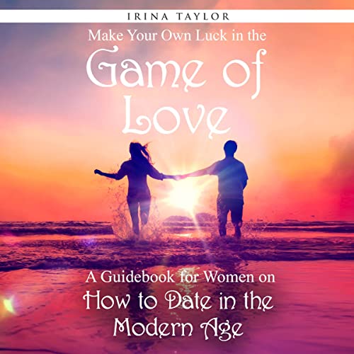 Cover of Make Your Own Luck in the Game of Love