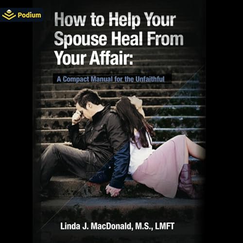 Cover of How to Help Your Spouse Heal from Your Affair