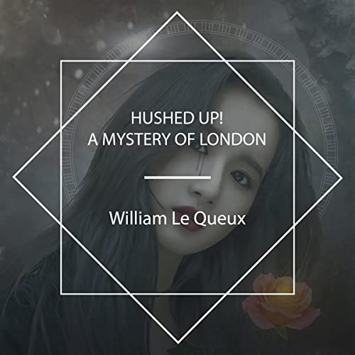 Cover of Hushed Up! A Mystery of London