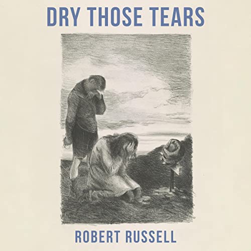 Cover of Dry Those Tears