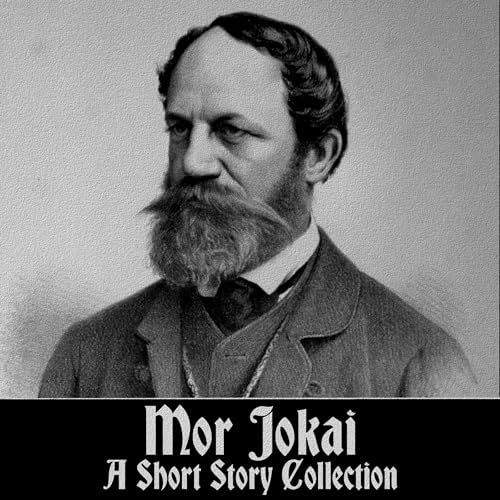 Cover of Mór Jókai - A Short Story Collection