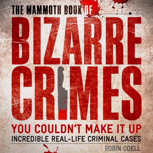 Cover of The Mammoth Book of Bizarre Crimes