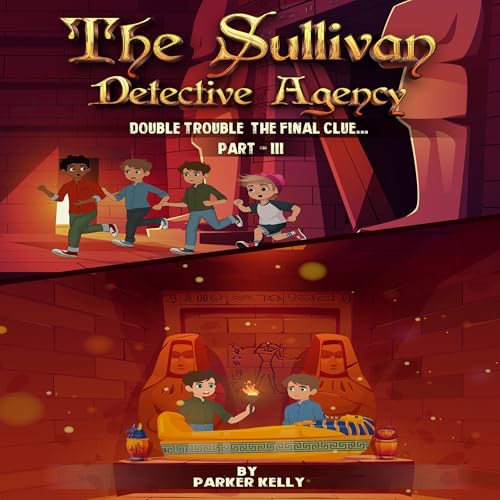 Cover of The Sullivan Detective Agency: Double Trouble the Final Clue (Part III)