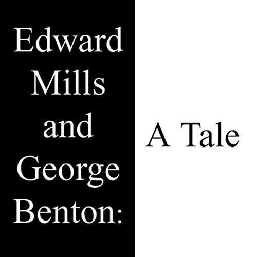 Cover of Edward Mills and George Benton: A Tale