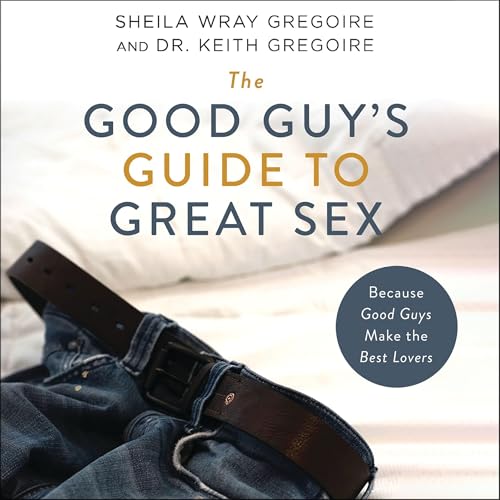 Cover of The Good Guy's Guide to Great Sex