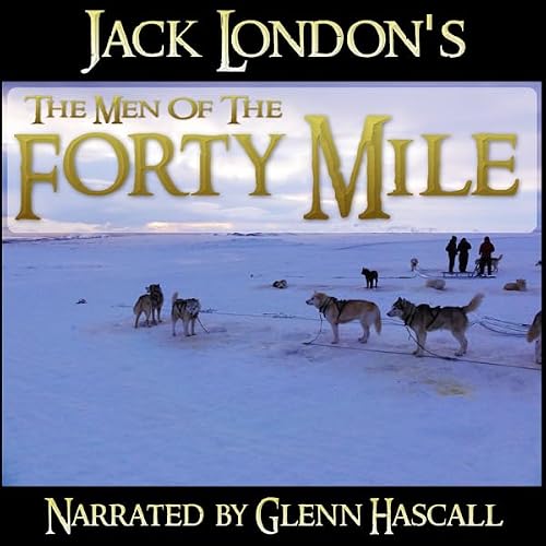 Cover of The Men of the Forty Mile