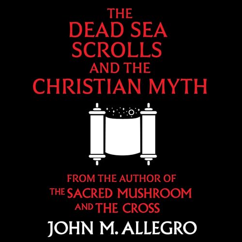 Cover of The Dead Sea Scrolls and the Christian Myth