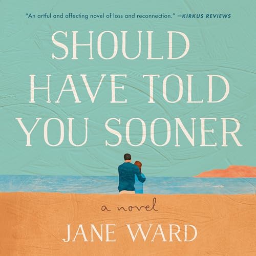 Cover of Should Have Told You Sooner: A Novel