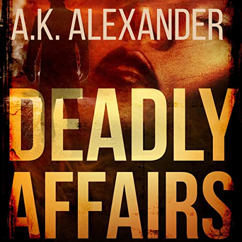 Cover of Deadly Affairs: Psychological Thriller