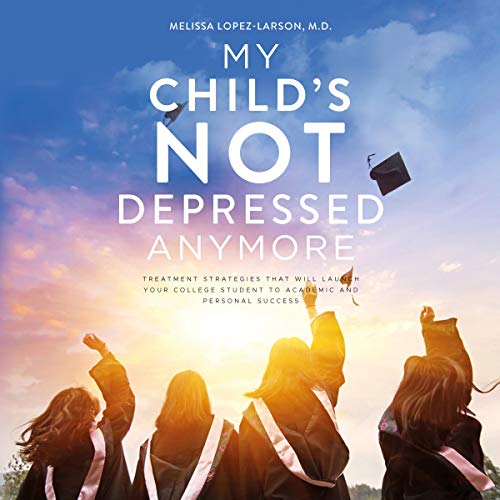 Cover of My Child's Not Depressed Anymore