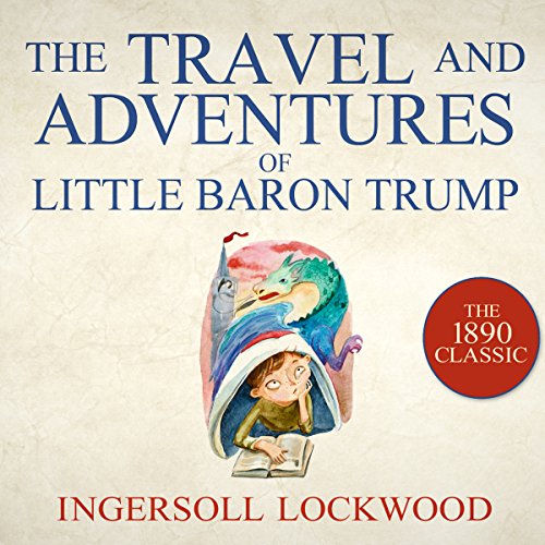 Cover of The Travel and Adventures of Little Baron Trump