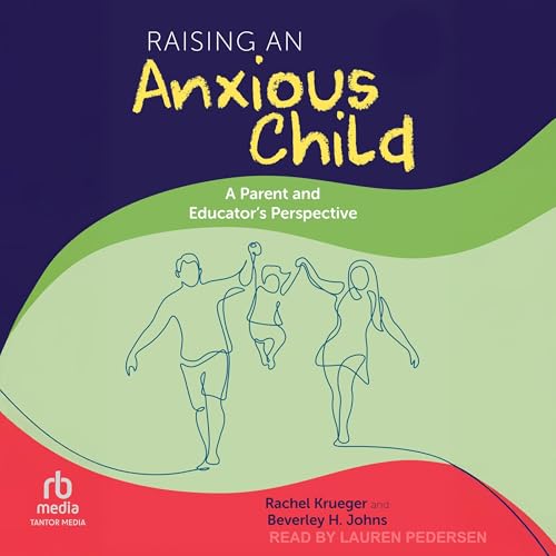 Cover of Raising an Anxious Child