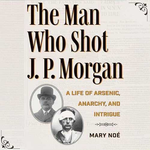 Cover of The Man Who Shot J. P. Morgan