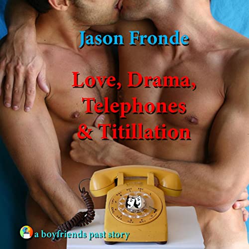 Cover of Love, Drama, Telephones & Titillation