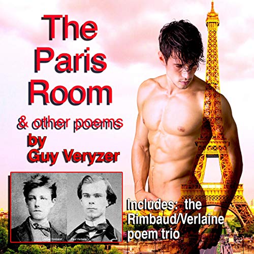 Cover of The Paris Room - Visionary Poems of Gay Romance and the Supernatural: Includes the Rimbaud & Verlaine Trio of Poems