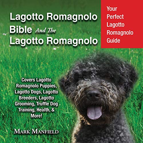 Cover of Lagotto Romagnolo Bible and The Lagotto Romagnolo