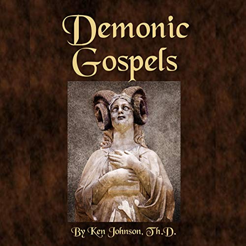 Cover of Demonic Gospels: The Truth About the Gnostic Gospels