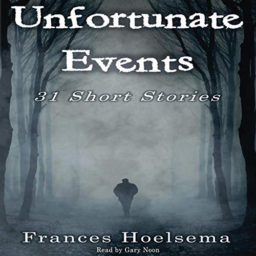 Cover of Unfortunate Events: 31 Short Stories