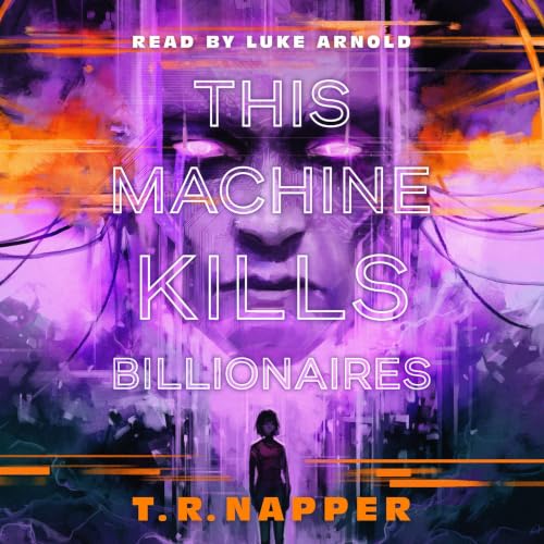 Cover of This Machine Kills Billionaires