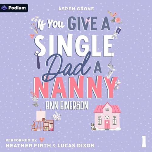 Cover of If You Give a Single Dad a Nanny