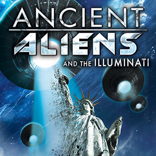 Cover of Ancient Aliens and the Illuminati