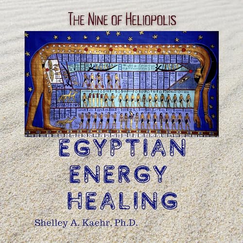 Cover of Egyptian Energy Healing: The Nine of Heliopolis