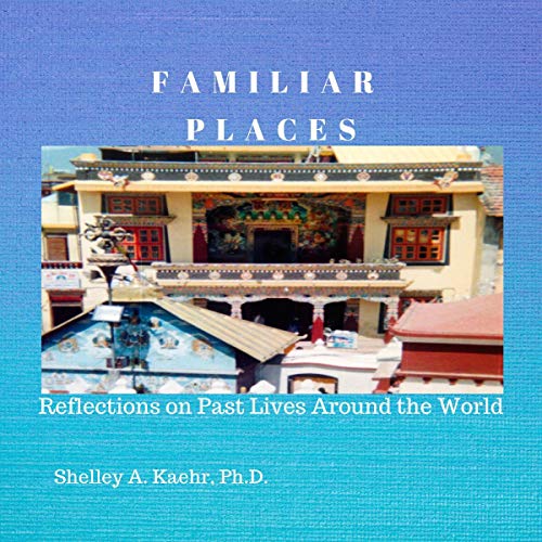 Cover of Familiar Places: Reflections on Past Lives Around the World