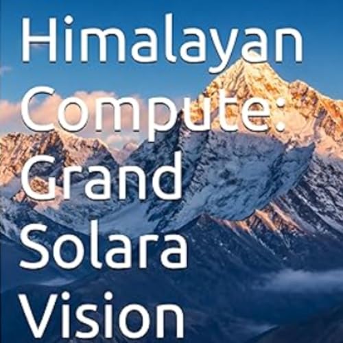 Cover of Himalayan Compute: Grand Solara Vision