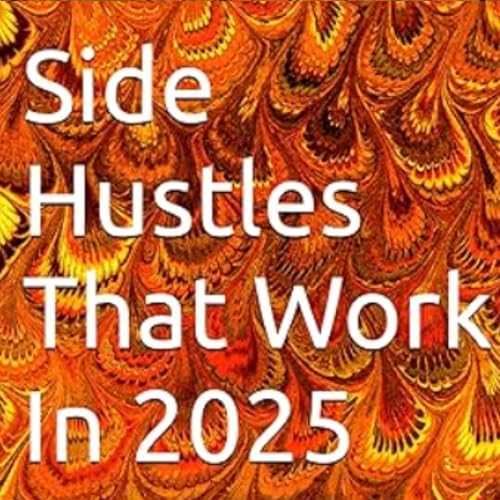 Cover of Side Hustles That Work in 2025