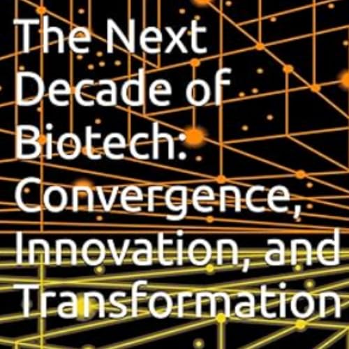 Cover of The Next Decade of Biotech