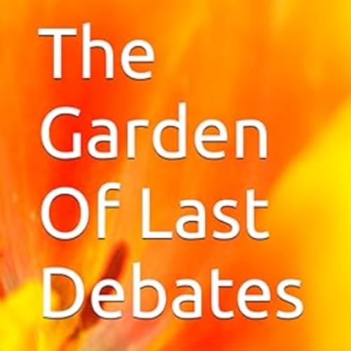 Cover of The Garden of Last Debates