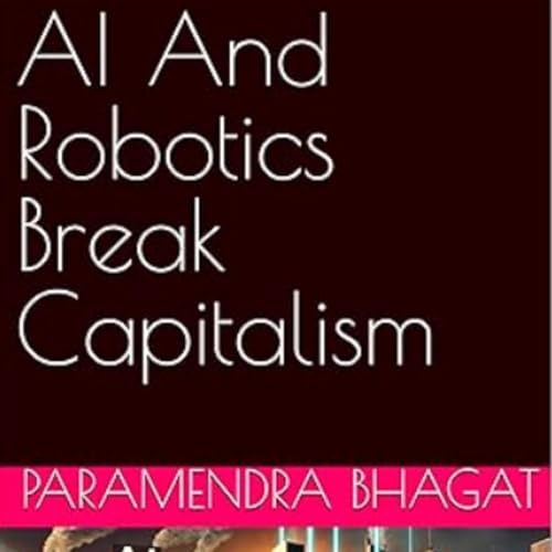 Cover of AI and Robotics Break Capitalism