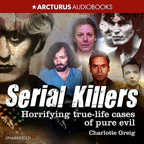 Cover of Serial Killers: Horrifying True-Life Cases of Pure Evil