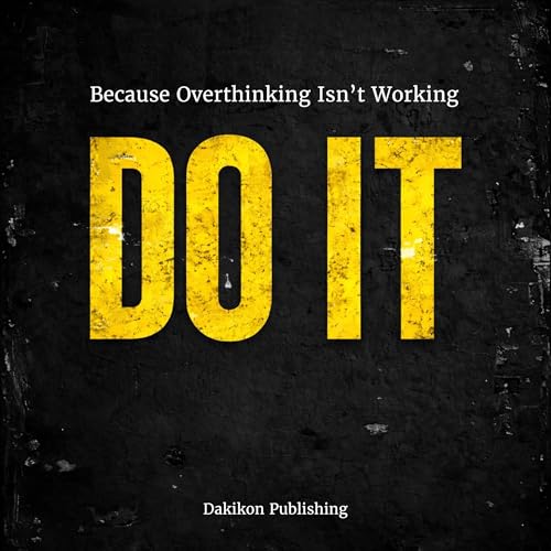Cover of Do It: Because Overthinking Isn’t Working