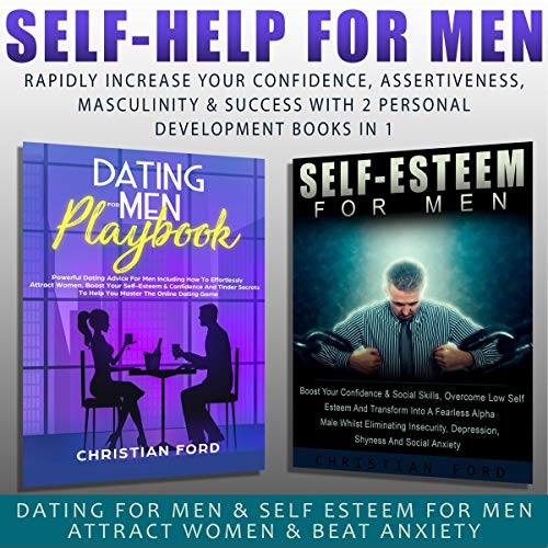 Cover of Self Help for Men: Rapidly Increase Your Confidence, Assertiveness, Masculinity & Success with 2 Personal Development Books in 1