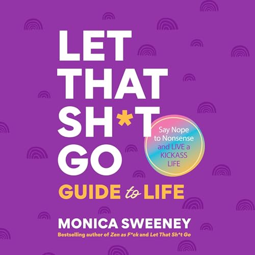 Cover of The Let That Sh*t Go Guide to Life