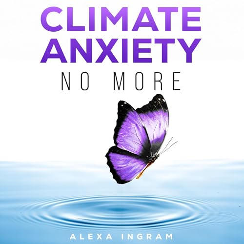 Cover of Climate Anxiety No More