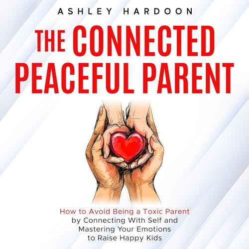 Cover of The Connected Peaceful Parent