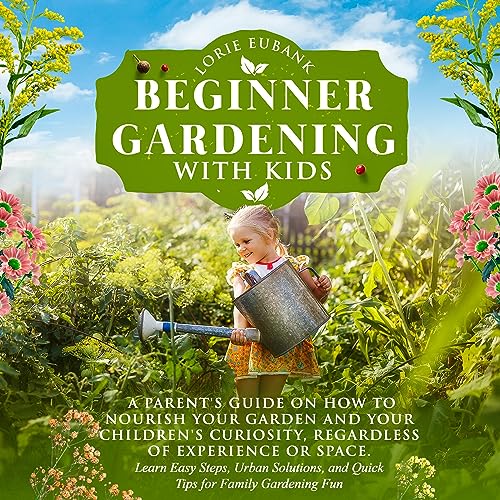 Cover of Beginner Gardening with Kids