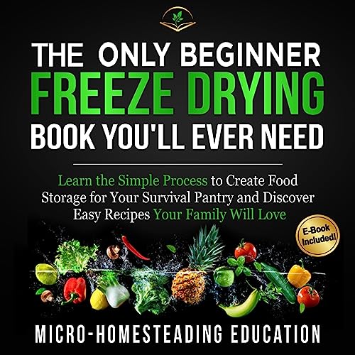 Cover of The Only Beginner Freeze Drying Book You'll Ever Need