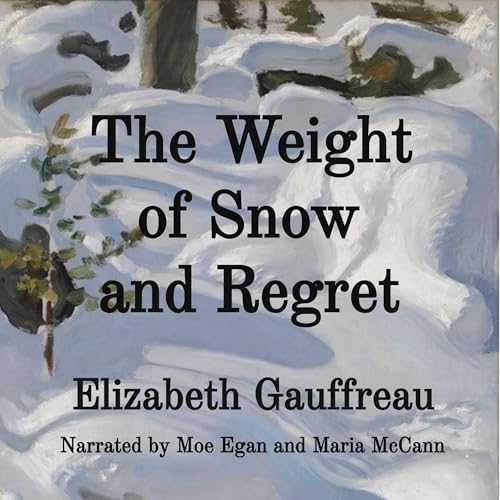 Cover of The Weight of Snow and Regret