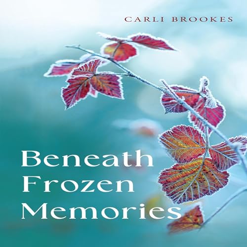 Cover of Beneath Frozen Memories