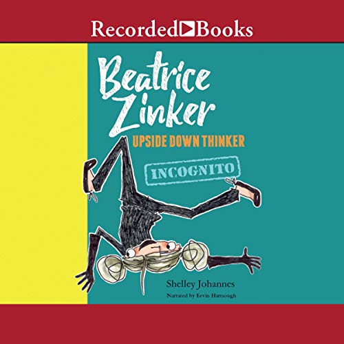 Cover of Beatrice Zinker, Upside Down Thinker: Incognito