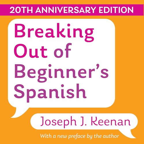 Cover of Breaking Out of Beginner's Spanish