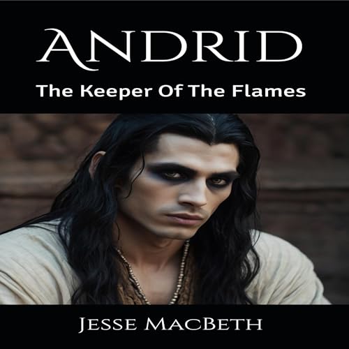 Cover of Andrid: The Keeper of the Flames