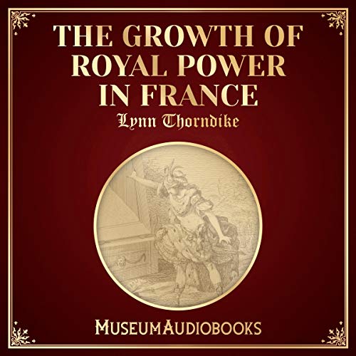 Cover of The Growth of Royal Power in France