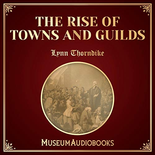Cover of The Rise of Towns and Guilds