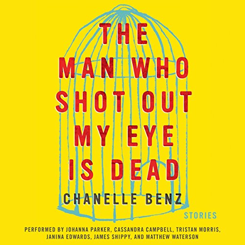 Cover of The Man Who Shot Out My Eye Is Dead