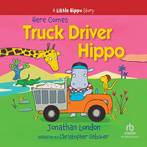 Cover of Here Comes Truck Driver Hippo