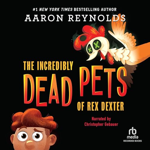 Cover of The Incredibly Dead Pets of Rex Dexter
